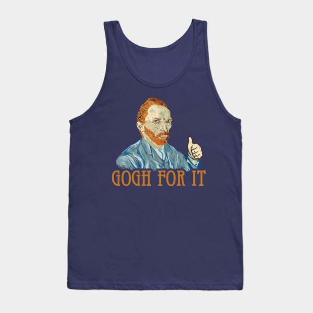 Gogh For It Tank Top by dumbshirts